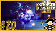 OCTOPATH TRAVELER2 #20
